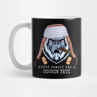 Every Family Has A Cousin Yeti Mug